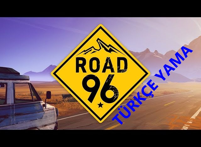 Road 96 Türkçe Yama